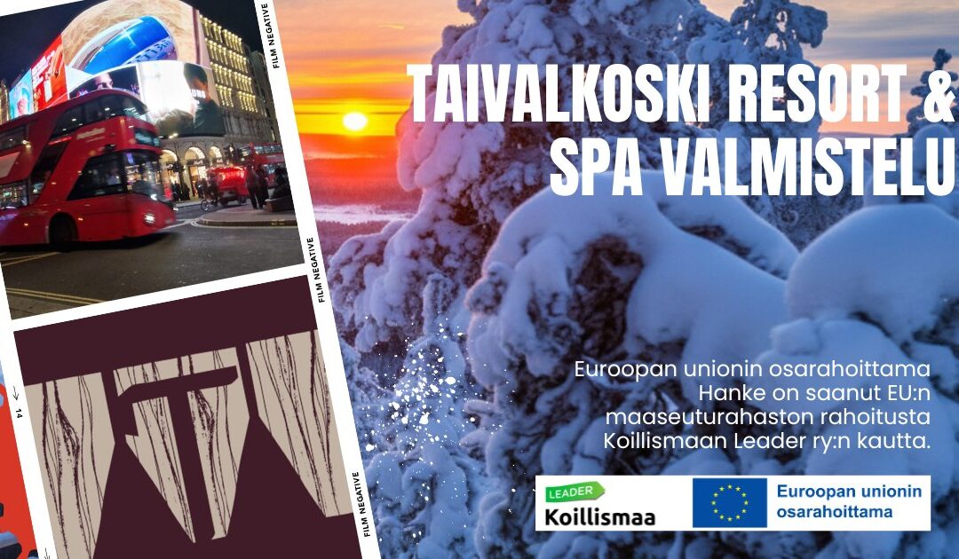 Taivalkoski Resort & Spa etenee – valmisteluhanke käynnissä / Taivalkoski Resort & Spa Moves Forward – Preparation Project Underway